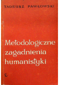 Metodologiczne zagadnienia humanistyki
