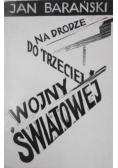 Na drodze do trzeciej wojny światowej