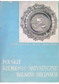Polskie rzemiosło artystyczne wieków średnich
