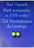 Myśl europejska w XVIII wieku Od Monteskiusza do Lessinga