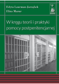 W kregu teorii i praktyki pomocy postpenitencjarnej