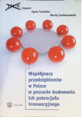 Współpraca przedsiębiorstw w Polsce w procesie budowania ich potencjału innowacyjnego