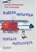 Duszek Migawka zostaje maszynistą