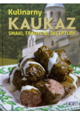 Kulinarny kaukaz Smaki tradycje receptury