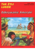 Tak żyli ludzie Odkrywanie Ameryki