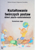 Kształtowanie twórczych postaw dzieci pięcio-sześcioletnich