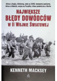 Największe błędy dowódców w II wojnie światowej