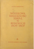 Wojskowa działalność SDKPiL w rewolucji 1905 -1907