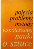 Pojęcia problemy metody współczesnej nauki o sztuce