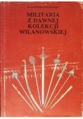 Militaria z dawnej kolekcji wilanowskiej