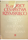 Historycy cesarstwa rzymskiego Żywoty cesarzy od Hadriana do Numeriana