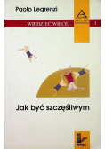 Jak być szczęśliwym