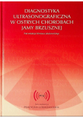 Diagnostyka ultrasonograficzna w ostrych chorobach jamy brzusznej