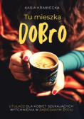 Tu mieszka dobro