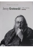 Jerzy Grotowski Źródła inspiracje konteksty