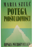 Potęga podświadomości hipnoza psychostymulacja