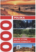 Polska 1000 miejsc które musisz zobaczyć