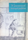 W pracowniach dawnych grafików