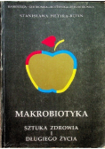 Makrobiotyka Sztuka zdrowia i długiego życia