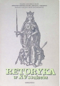 Retoryka w XV stuleciu studia nad tradycjami teorią i praktyką retoryki piętnastowiecznej