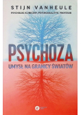 Psychoza Umysł na granicy światów