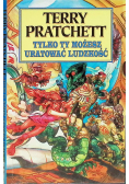 Tylko ty możesz uratować ludzkość