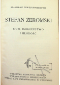 Stefan Żeromski Dom, dzieciństwo i młodość, 1928 r.