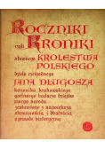 Roczniki czyli kroniki sławnego królestwa polskiego