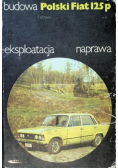 Polski Fiat 125p budowa eksploatacja naprawa