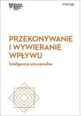 Przekonywanie i wywieranie wpływu. Inteligencja emocjonalna.