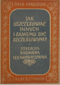 Jak uszczęśliwiać innych i samemu być szczęśliwym 1936 r.