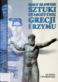 Mały słownik sztuki starożytnej Grecji i Rzymu