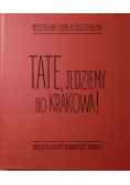 Tate jedziemy do Krakowa