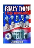 Biały Dom i jego mieszkańcy