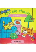 Kto się chowa w domu?