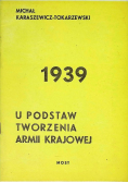 1939 U podstaw tworzenia Armii Krajowej