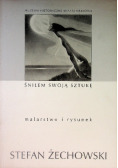 Śniłem swoją sztukę Malarstwo i rysunek