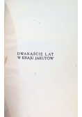 Dwanaście lat w kraju Jakutów Część I