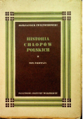 Historia chłopów polskich Tom I 1949 r.