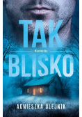 Tak blisko
