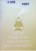 160 Lat Połączenia Kolejowego Wrocław-Berlin
