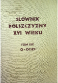 Słownik polszczyzny XVI wieku Tom XIX