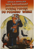 Jak zachować dobrą pamięć do późnego wieku Część I