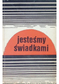 Jesteśmy świadkami