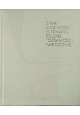 Znaki wolności. O trwaniu polskiej tożsamości narodowej
