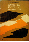 Frezowanie obwiedniowe walcowych kół zębatych
