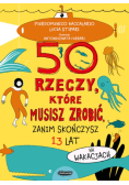 50 rzeczy, które musisz zrobić, zanim skończysz 13 lat