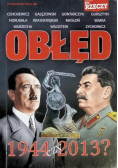 Obłęd 1944 czy 2013