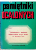 Pamiętniki Ocalonych Wspomnienia Więźniów Hitlerowskich Miejsc Kaźni
