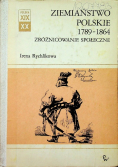 Ziemiaństwo polskie 1789-1864 Zróżnicowanie społeczne
